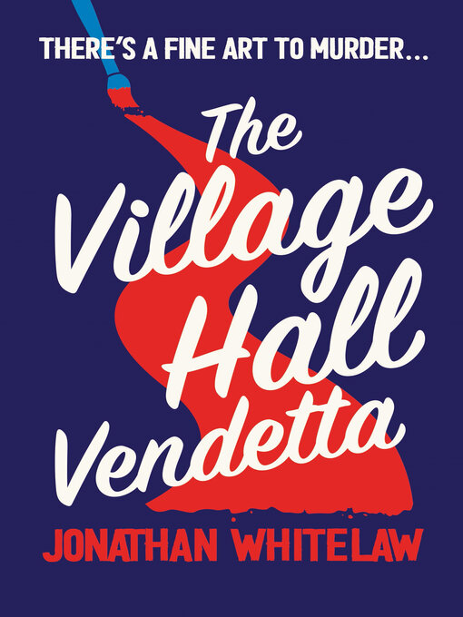 Title details for The Village Hall Vendetta by Jonathan Whitelaw - Available